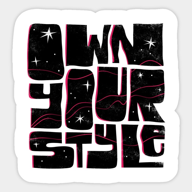 Own Your Style Sticker by grrrenadine